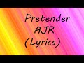 AJR- Pretender (Lyrics)