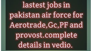 join PAF as a Aerotrade,Gc,PF and provost.complete details in vedio.