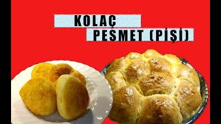 Tek hamur iki lezzet (kolaç ve pesmet)