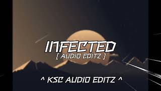 Sickick - Infected ( audio edit ) | KSC Audio Editz |