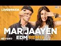 Mar Jaayen EDM Remix - Loveshhuda I Girish & Navneet | Atif Aslam & Mithoon | Latest Remix Hits