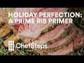 Holiday Perfection: A Prime Rib Primer