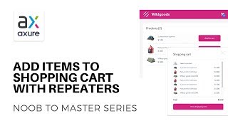 Add Items to a Shopping Cart with Repeaters | Axure RP: Noob to Master, Ep58