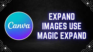 Canva Tutorial: How to Expand Images Using Magic Expand