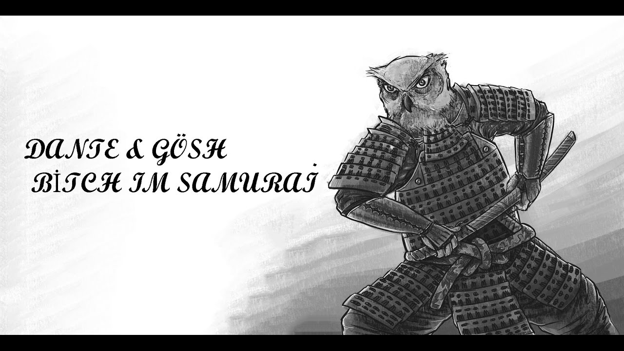 Dante & Gösh - Bitch im samurai