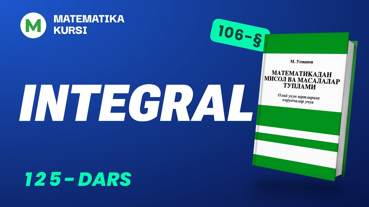Integral  125-dars   /  M.Usmonov