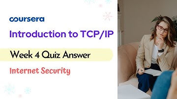 Introduction to TCP/IP Week 4 Quiz Answer | Internet Security
