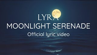 Download Lagu LYRA - Moonlight Serenade (Official Lyric Video) MP3