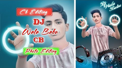 Dj Wala Babu CB Photo Editing 2023 | Only CB Photo Editing Kaise kare |Dj Wala Babu CB Photo Editing