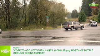 Work to add left-turn lanes along SR 503 north of Battle Ground begins Monday