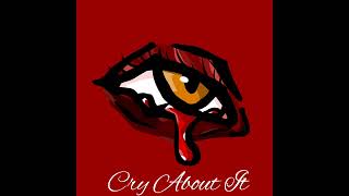 Cry About it (DEMO; UNOFFICIAL)