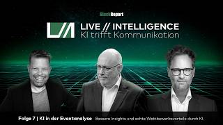 LIVE//INTELLIGENCE 07: Wie funktioniert Eventanalyse mit KI – und was bringt das wirklich?