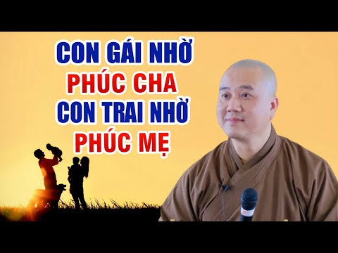 Video Con Gái Nhờ Phúc Cha, Con Trai Nhờ Phúc Mẹ Phật Dạy... - youtube