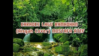 Download Lagu KARAOKE LAGU RAMADHAN (AISYAH COVER) MOSTAFA ATEF MP3