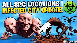 ALL SPC LOCATIONS IN INFECTED CITY UPDATE! ☣️ | Roblox SPC Morph Map screenshot 1