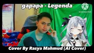 gapapa - Legenda Cover By @rasyamahmud (AI Cover)