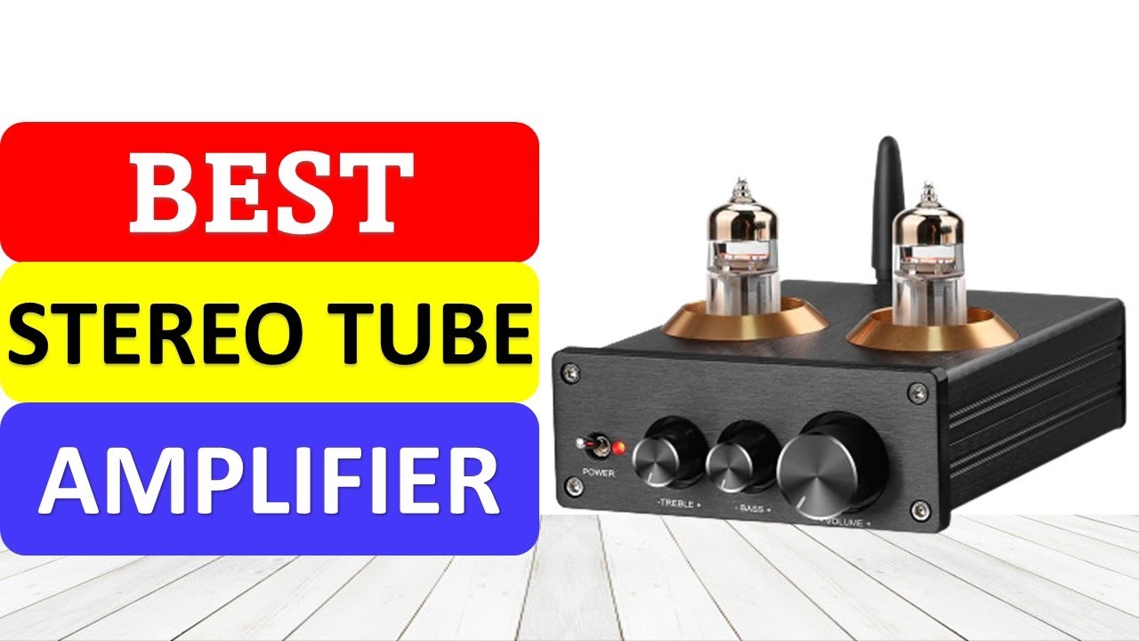 TOP 10 Best Stereo Tube Amplifier in 2022 YouTube