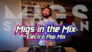 Migs in the Mix || Millennial Electro Pop - Ke$ha, Pitbull, Flo Rida, Icona Pop, etc