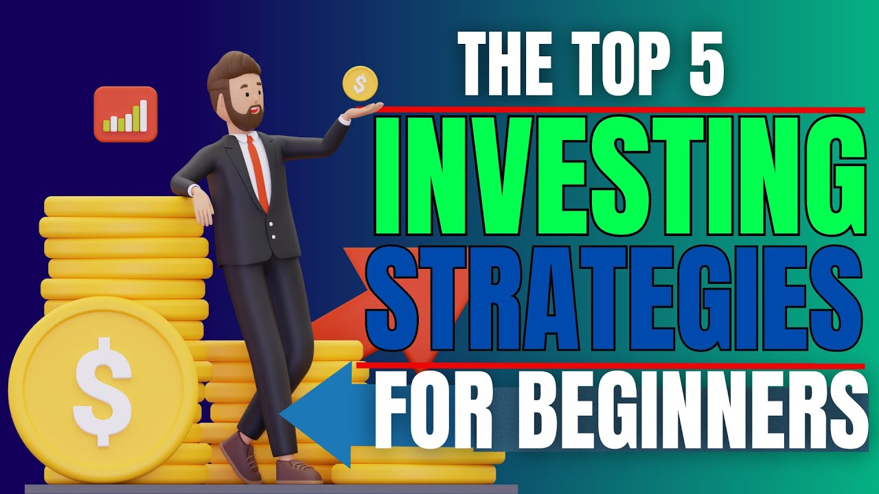 the top 5 investing strategies for beginners! - YouTube