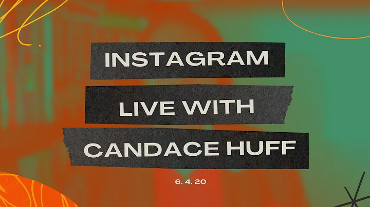 Instagram Live with Candace Huff