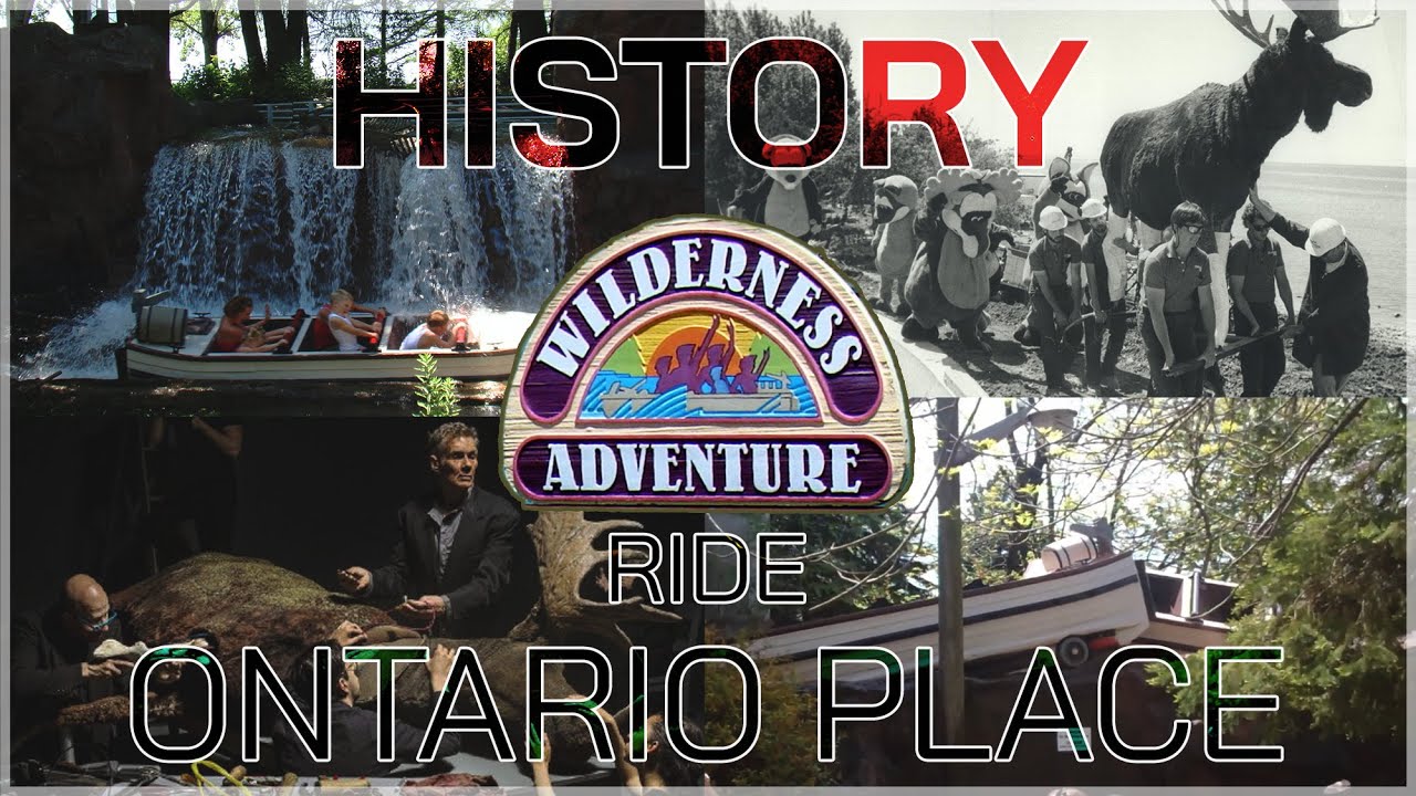 The History of The Wilderness Adventure Ride  at Ontario Place, Toronto