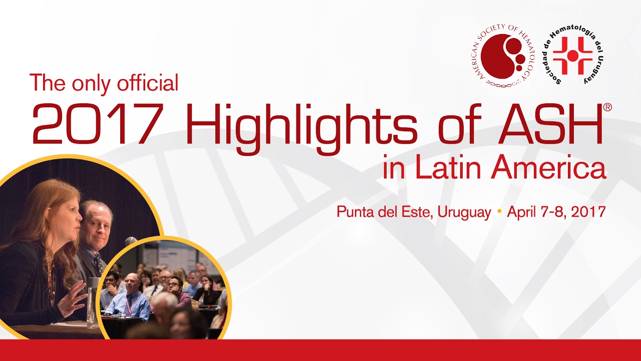 2017 Highlights of ASH in Latin America
