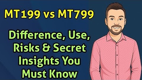 MT199 vs MT799 | Full Explained | Difference, Use, Risks & Secret Insights You Must Know