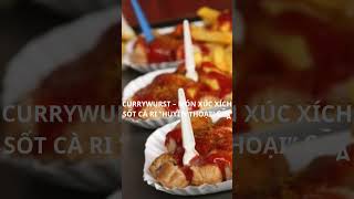 CURRYWURST – MÓN XÚC XÍCH SỐT CÀ RI “HUYỀN THOẠI” CỦA NƯỚC ĐỨC