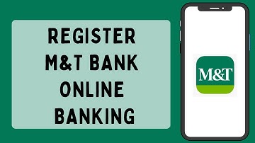 How To Register M&T Bank Online Banking Account (2023)