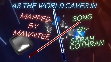 As The World Caves In - Beat Saber - Map by Mawntee - Song by Sarah Cothran
