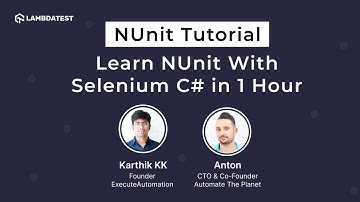 NUnit Tutorial | Selenium C# Tutorial | Learn NUnit Testing Framework In 1 Hour | LambdaTest