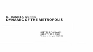 Moholy-Nagy &quot;Dynamic of the Metropolis&quot; by Kelly Daniela Norris