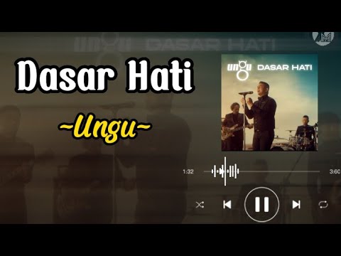 Dasar Hati - Ungu ( Lirik Lagu )
