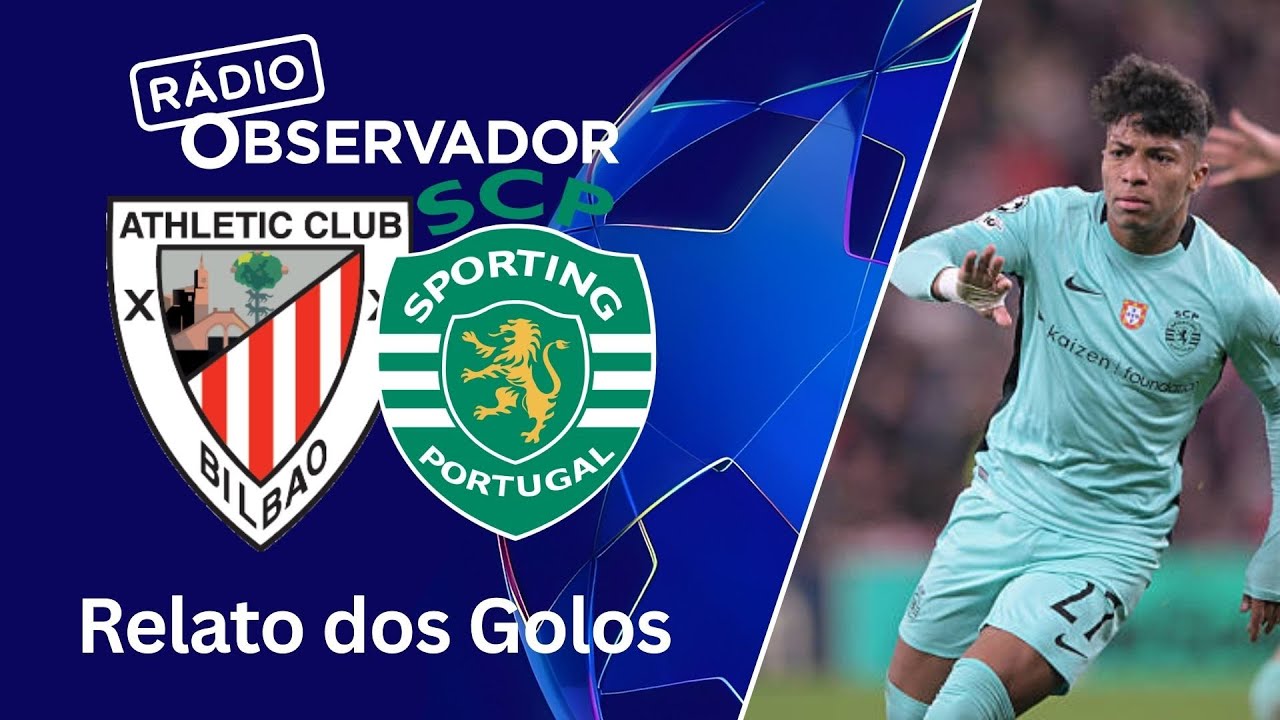 Athletic Bilbao 2-3 Sporting CP | Relato dos Golos | Rádio Observador | Liga dos Campeões 2025/2026