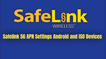 Safelink 5G APN Settings | Android and iSO Devices
