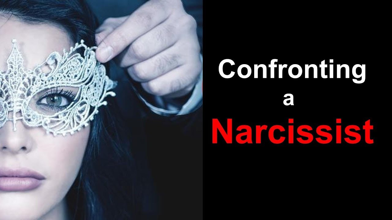 When you confront a narcissist
