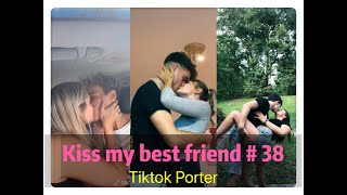 I tried to kiss my best friend today ！！！😘😘😘 Tiktok 2020 Part 38 --- Tiktok Porter