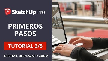 #3 Orbitar, desplazar y zoom | Empezando con SketchUp PRO