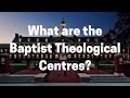 What are the Baptist Theological Centres?