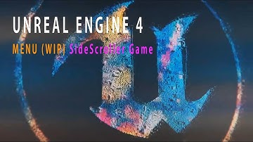 Unreal Engine 4 Video Menu (WIP) SideScroller Game