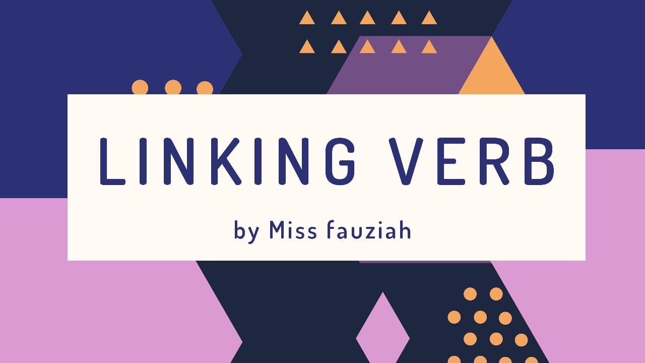 Pengertian LINKING VERB dan contohnya | by Miss Fauziah