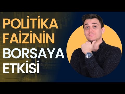 Politika Faizi Borsaya Nasıl Etki Eder ?