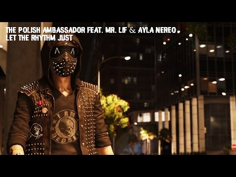 Watch Dogs 2 Soundtrack | The Polish Ambassador feat. MR. Lif & Ayla Nereo - Let The Rhythm Just