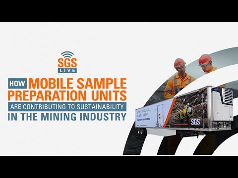 SGS Live Presents: Mobile Sample Preparation Units & Sustainability in the Mining Industry