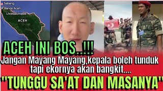 ACEH INI BOS..!!! JANGAN MAYANG MAYANG, KEPALA BOLEH TUNDUK TAPI EKORNYA AKAN BANGKIT.