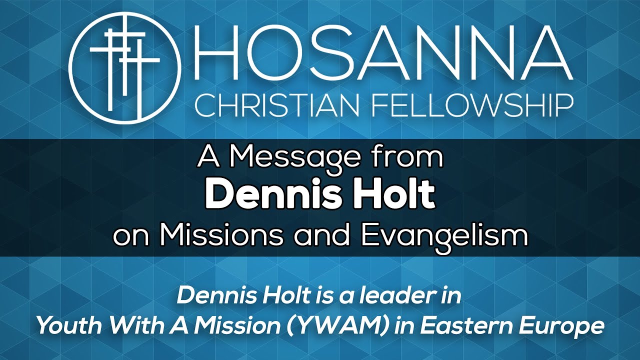A Message on Missions from Dennis Holt