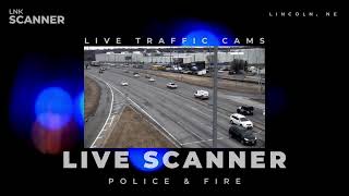 24/7 Live Scanner & Traffic Cams - Lincoln, NE