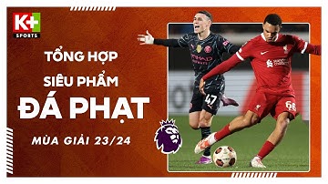 TỔNG HỢP BÀN THẮNG ĐÁ PHẠT | NHỮNG SIÊU PHẨM KHÔNG TƯỞNG | NGOẠI HẠNG ANH 23/24