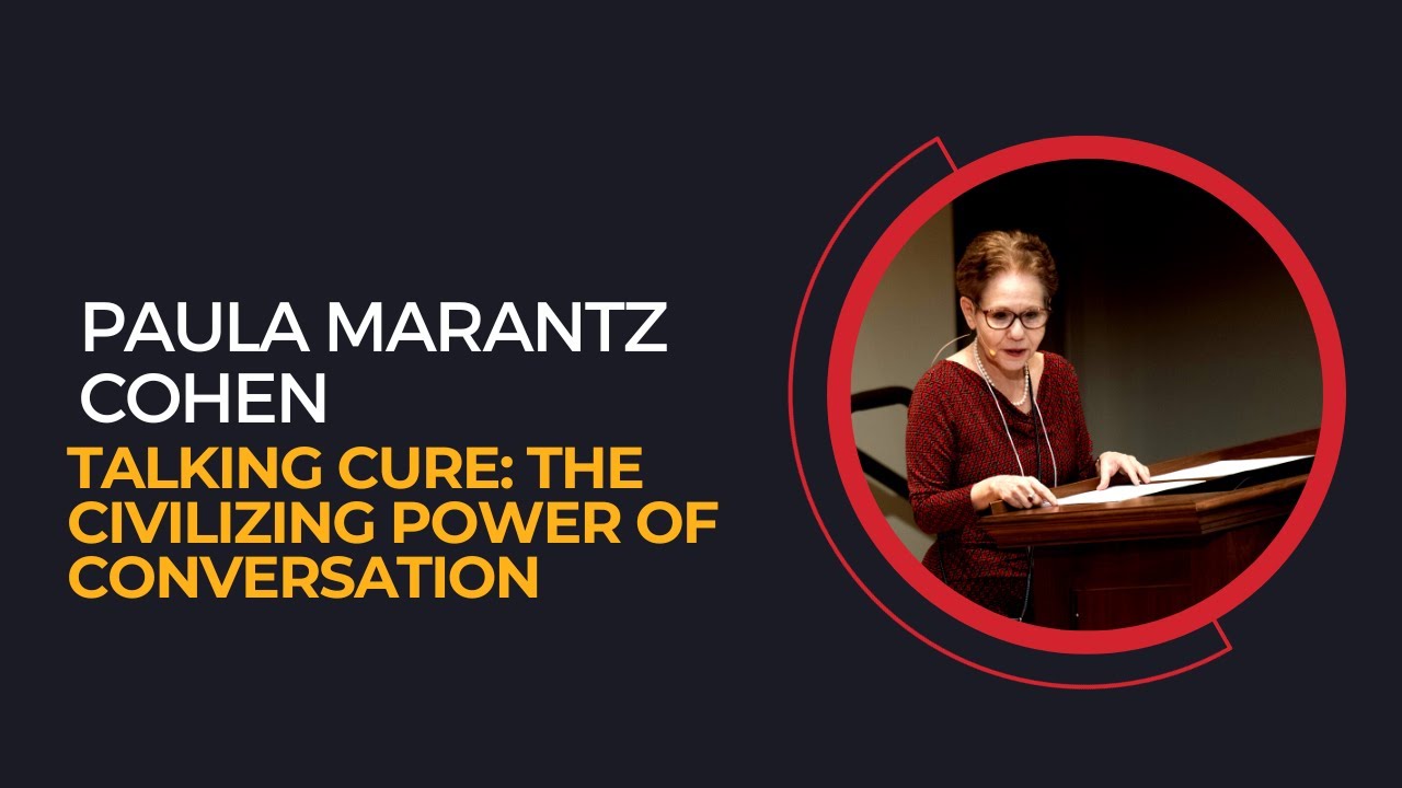 Paula Marantz Cohen, "Talking Cure: The Civilizing Power of Conversation"