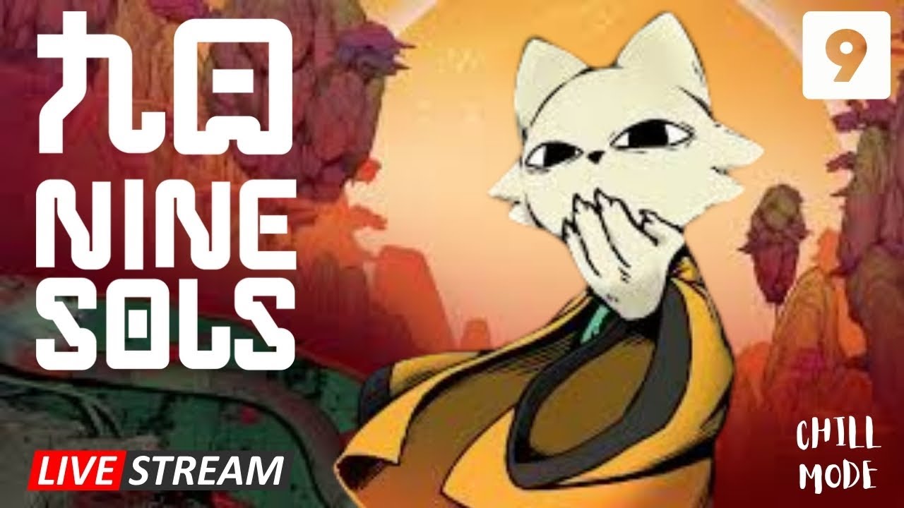 🔴[LIVE] Nine Sols | 2D Sekiro | First Playthrough | Standard Mode | Vertical Session #9